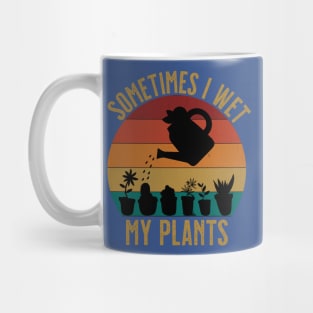 Sometimes I wet my plants funny florist Mug